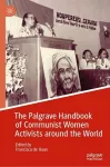 The Palgrave Handbook of Communist Women Activists around the World cover