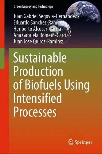 Sustainable Production of Biofuels Using Intensified Processes cover