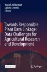 Towards Responsible Plant Data Linkage: Data Challenges for Agricultural Research and Development cover