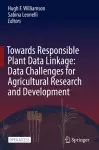 Towards Responsible Plant Data Linkage: Data Challenges for Agricultural Research and Development cover