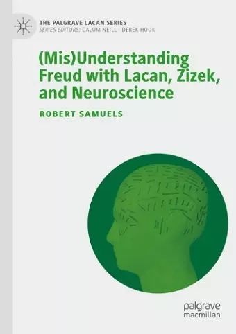 (Mis)Understanding Freud with Lacan, Zizek, and Neuroscience cover