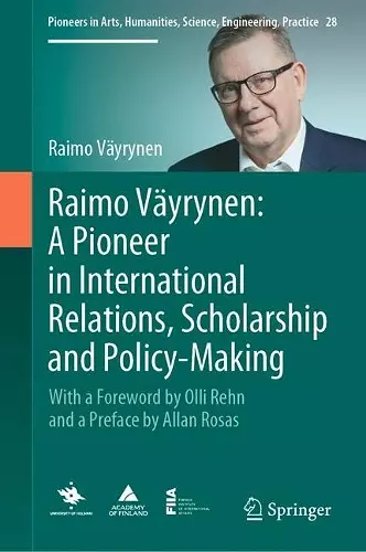 Raimo Väyrynen: A Pioneer in International Relations, Scholarship and Policy-Making cover