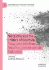 Nietzsche and the Politics of Reaction cover