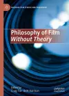 Philosophy of Film Without Theory cover