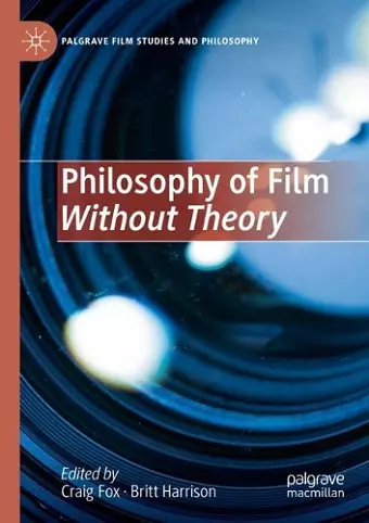 Philosophy of Film Without Theory cover