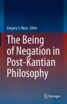 The Being of Negation in Post-Kantian Philosophy cover