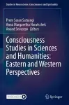 Consciousness Studies in Sciences and Humanities: Eastern and Western Perspectives cover