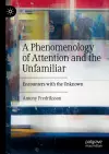 A Phenomenology of Attention and the Unfamiliar cover