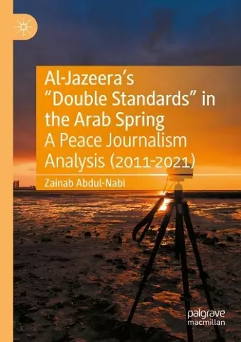 Al-Jazeera’s “Double Standards” in the Arab Spring cover