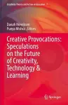 Creative Provocations: Speculations on the Future of Creativity, Technology & Learning cover