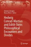 Hedwig Conrad-Martius and Edith Stein: Philosophical Encounters and Divides cover