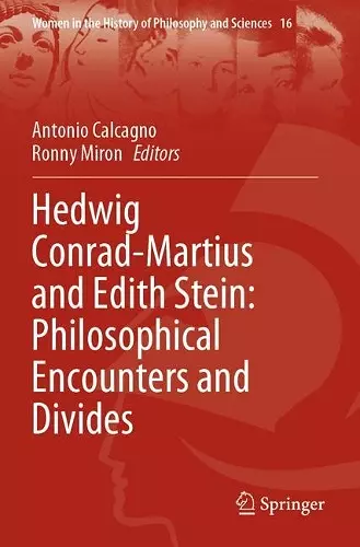 Hedwig Conrad-Martius and Edith Stein: Philosophical Encounters and Divides cover