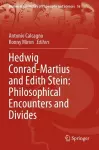 Hedwig Conrad-Martius and Edith Stein: Philosophical Encounters and Divides cover