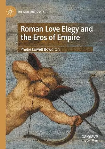 Roman Love Elegy and the Eros of Empire cover