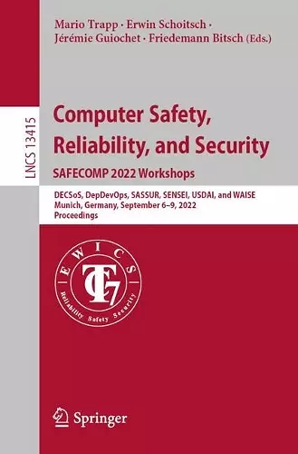 Computer Safety,  Reliability, and Security. SAFECOMP 2022 Workshops cover