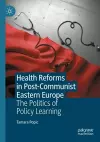 Health Reforms in Post-Communist Eastern Europe cover