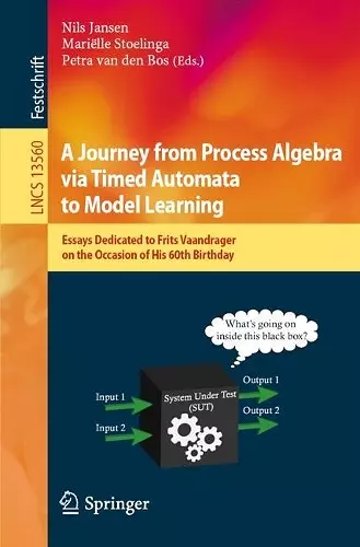 A Journey from Process Algebra via Timed Automata to Model Learning cover