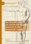The Quantification of Life and Health from the Sixteenth to the Nineteenth Century cover