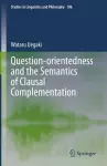 Question-orientedness and the Semantics of Clausal Complementation cover