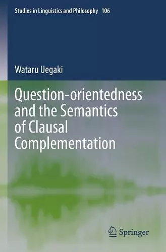 Question-orientedness and the Semantics of Clausal Complementation cover