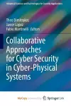 Collaborative Approaches for Cyber Security in Cyber-Physical Systems cover