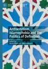 Antisemitism, Islamophobia and the Politics of Definition cover