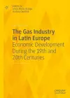 The Gas Industry in Latin Europe cover