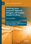 Realising Socio-Economic Rights of Refugees and Asylum Seekers in Africa cover