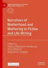 Narratives of Motherhood and Mothering in Fiction and Life Writing cover