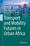 Transport and Mobility Futures in Urban Africa cover