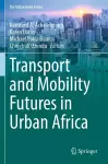 Transport and Mobility Futures in Urban Africa cover