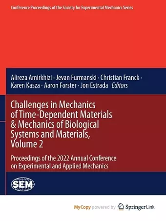 Challenges in Mechanics of Time-Dependent Materials & Mechanics of Biological Systems and Materials, Volume 2 cover