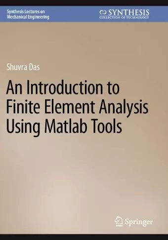 An Introduction to Finite Element Analysis Using Matlab Tools cover