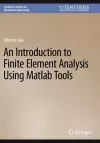 An Introduction to Finite Element Analysis Using Matlab Tools cover