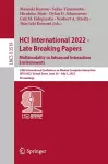 HCI International 2022 - Late Breaking Papers. Multimodality in Advanced Interaction Environments cover