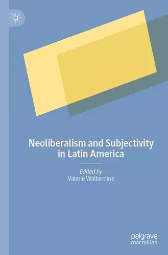 Neoliberalism and Subjectivity in Latin America cover