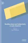 Neoliberalism and Subjectivity in Latin America cover