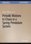 Periodic Motions to Chaos in a Spring-Pendulum System cover