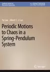 Periodic Motions to Chaos in a Spring-Pendulum System cover