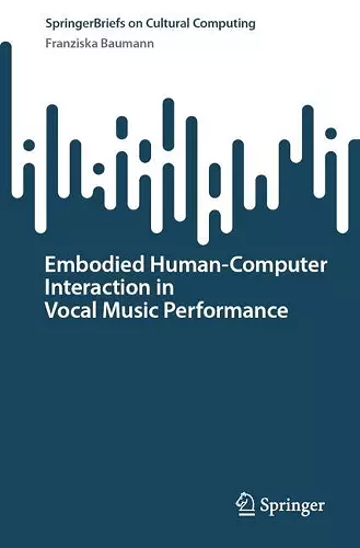 Embodied Human–Computer Interaction in Vocal Music Performance cover