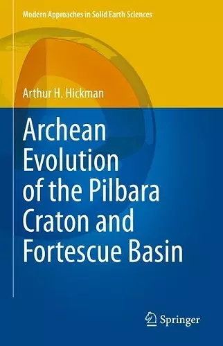 Archean Evolution of the Pilbara Craton and Fortescue Basin cover