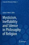 Mysticism, Ineffability and Silence in Philosophy of Religion cover