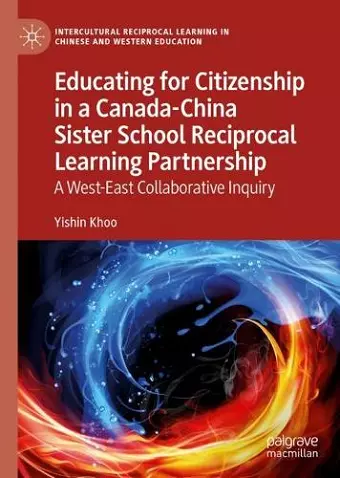 Educating for Citizenship in a Canada-China Sister School Reciprocal Learning Partnership cover