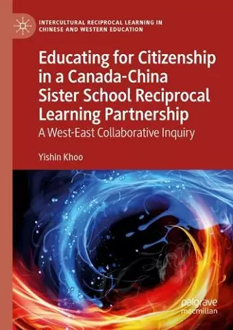 Educating for Citizenship in a Canada-China Sister School Reciprocal Learning Partnership cover