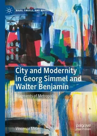 City and Modernity in Georg Simmel and Walter Benjamin cover