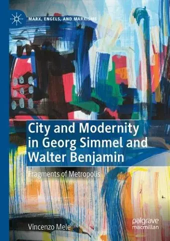 City and Modernity in Georg Simmel and Walter Benjamin cover