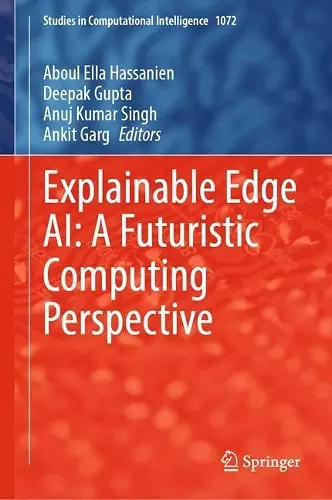 Explainable Edge AI: A Futuristic Computing Perspective cover