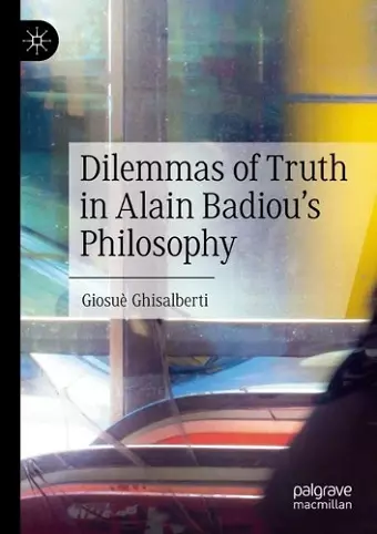 Dilemmas of Truth in Alain Badiou's Philosophy cover