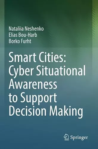 Smart Cities: Cyber Situational Awareness to Support Decision Making cover