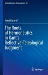 The Roots of Hermeneutics in Kant's Reflective-Teleological Judgment cover